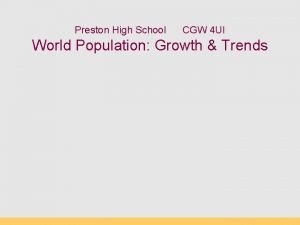 Preston High School CGW 4 UI World Population