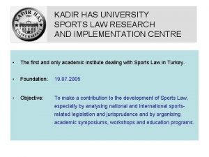 KADIR HAS UNIVERSITY SPORTS LAW RESEARCH AND IMPLEMENTATION