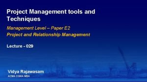 Project Management tools and Techniques Management Level Paper