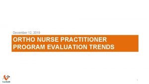 December 12 2019 ORTHO NURSE PRACTITIONER PROGRAM EVALUATION