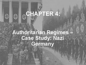 CHAPTER 4 Authoritarian Regimes Case Study Nazi Germany