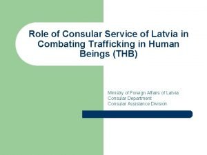 Role of Consular Service of Latvia in Combating