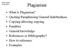 Mary Aylmer Media Skills Plagiarism What is Plagiarism