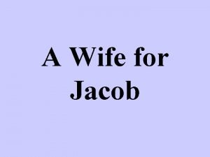 A Wife for Jacob Jacob Meets His Family