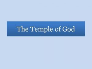 The Temple of God God Dwells With His