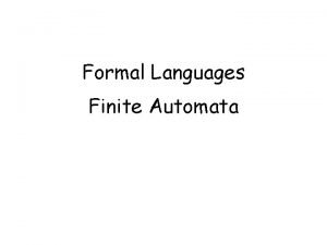 Formal Languages Finite Automata Finite Automaton Input String