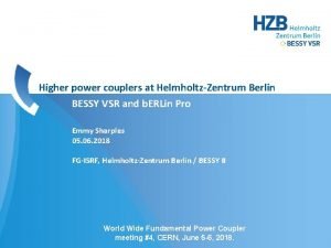 Higher power couplers at HelmholtzZentrum Berlin BESSY VSR