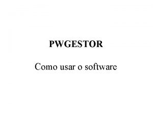 PWGESTOR Como usar o software PWGESTOR Guia para