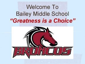 Welcome To Bailey Middle School Greatness is a