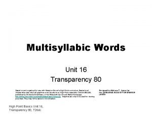 Multisyllabic Words Unit 16 Transparency 80 Based on