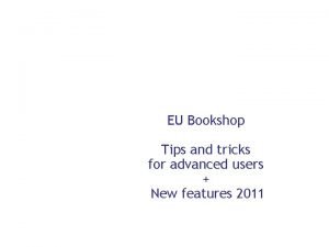 EU Bookshop Tips and tricks for advanced users