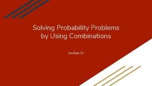 Solving probability problems by using combinations