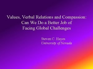 Values Verbal Relations and Compassion Can We Do