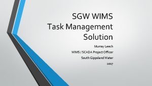 SGW WIMS Task Management Solution Murray Leech WIMS