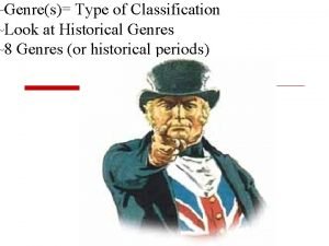 Genres Type of Classification Look at Historical Genres