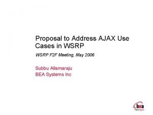 Proposal to Address AJAX Use Cases in WSRP