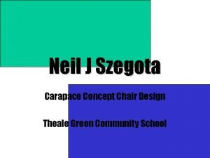 Neil J Szegota Carapace Concept Chair Design Theale