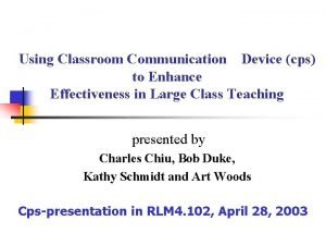 Using Classroom Communication Device cps to Enhance Effectiveness