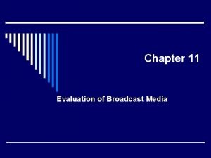 Advantages of broadcast media
