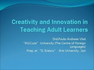 Creativity and Innovation in Teaching Adult Learners Drd