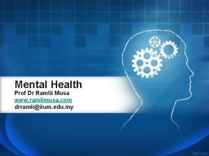 Mental Health Prof Dr Ramlii Musa www ramlimusa