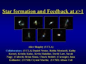 Star formation and Feedback at z1 Alice Shapley