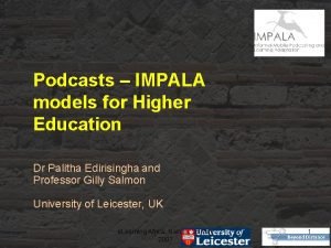 Podcasts IMPALA models for Higher Education Dr Palitha