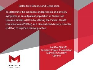 Sickle Cell Disease and Depression To determine the