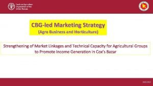 CBGled Marketing Strategy Agro Business and Horticulture Strengthening
