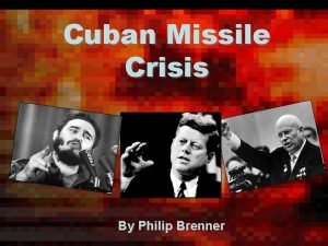 Cuban Missile Crisis By Philip Brenner CIA Briefing