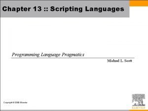 Chapter 13 Scripting Languages Programming Language Pragmatics Michael