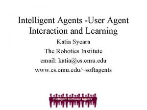 Intelligent Agents User Agent Interaction and Learning Katia