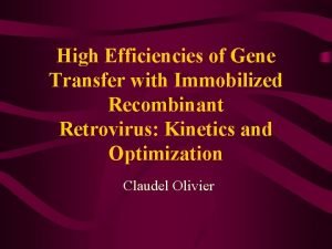 High Efficiencies of Gene Transfer with Immobilized Recombinant