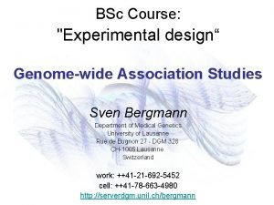 BSc Course Experimental design Genomewide Association Studies Sven