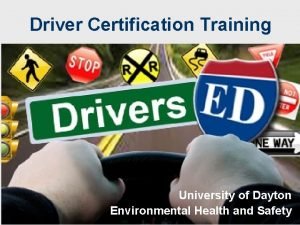 Driver Certification Training University of Dayton Environmental Health