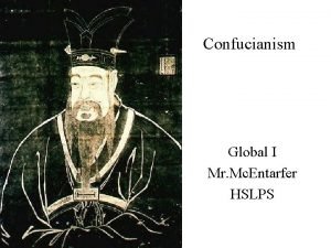 Confucianism Global I Mr Mc Entarfer HSLPS Aim