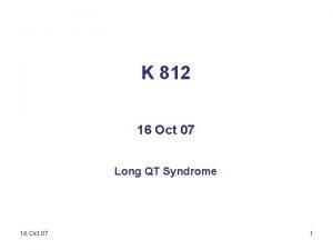 K 812 16 Oct 07 Long QT Syndrome