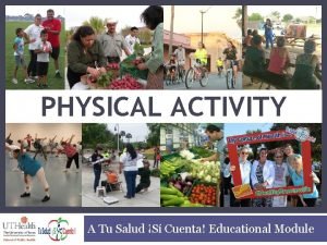 PHYSICAL ACTIVITY A Tu Salud S Cuenta Educational