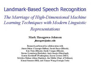 LandmarkBased Speech Recognition The Marriage of HighDimensional Machine