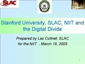 Stanford University SLAC NIIT and the Digital Divide