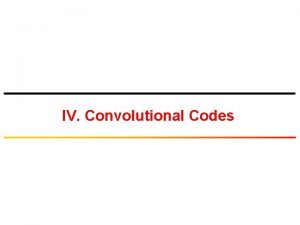 Convolutional encoder Convolutional encoder