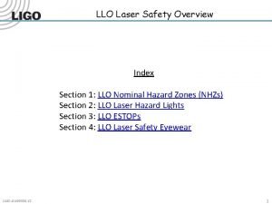 LLO Laser Safety Overview Index Section 1 LLO