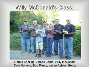 Willy Mc Donalds Class Gerald Snelling James Baurs