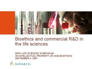 Bioethics and commercial RD in the life sciences