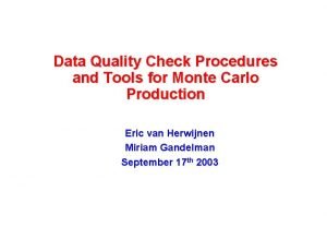 Monte carlo data quality