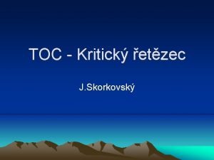 TOC Kritick etzec J Skorkovsk TOC v kostce