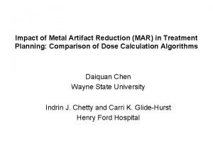 Impact of Metal Artifact Reduction MAR in Treatment