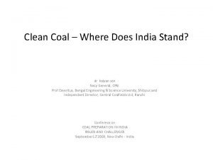 Clean Coal Where Does India Stand dr kalyan