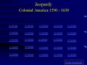 Colonial america jeopardy Colonial america jeopardy