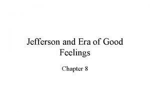 Jefferson and Era of Good Feelings Chapter 8